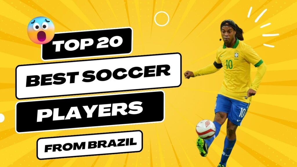 Best Soccer Players From Brazil