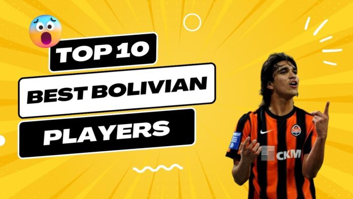 Best Bolivian Players in History