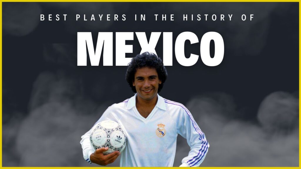 Best Mexican Players in History
