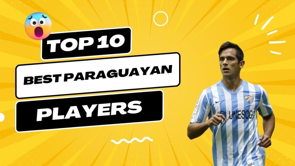 Best Paraguayan Players in History
