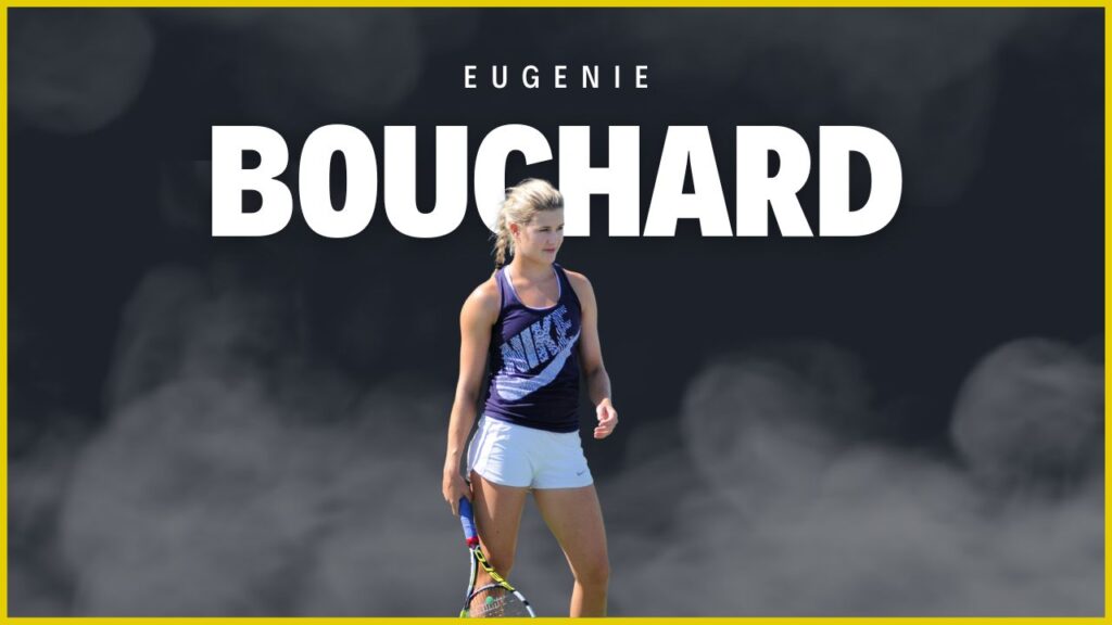 Eugenie Bouchard Net Worth 2023