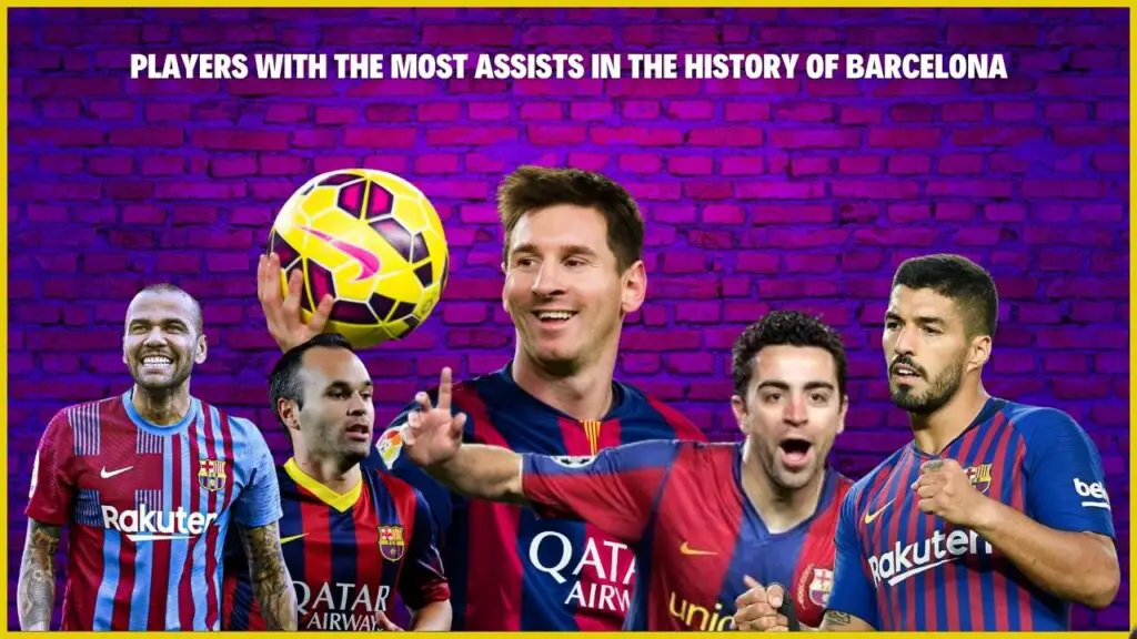 Players With the Most Assists in the History of Barcelona