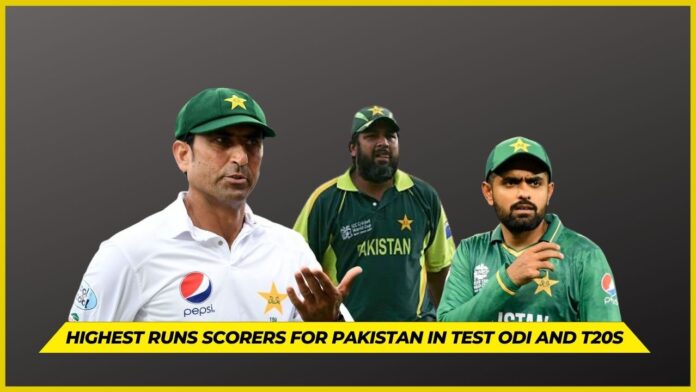 Highest Runs Scorers For Pakistan In Test ODI And T20s