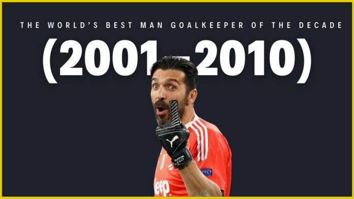 The World’s Best Man Goalkeeper of the Decade (2001–2010)