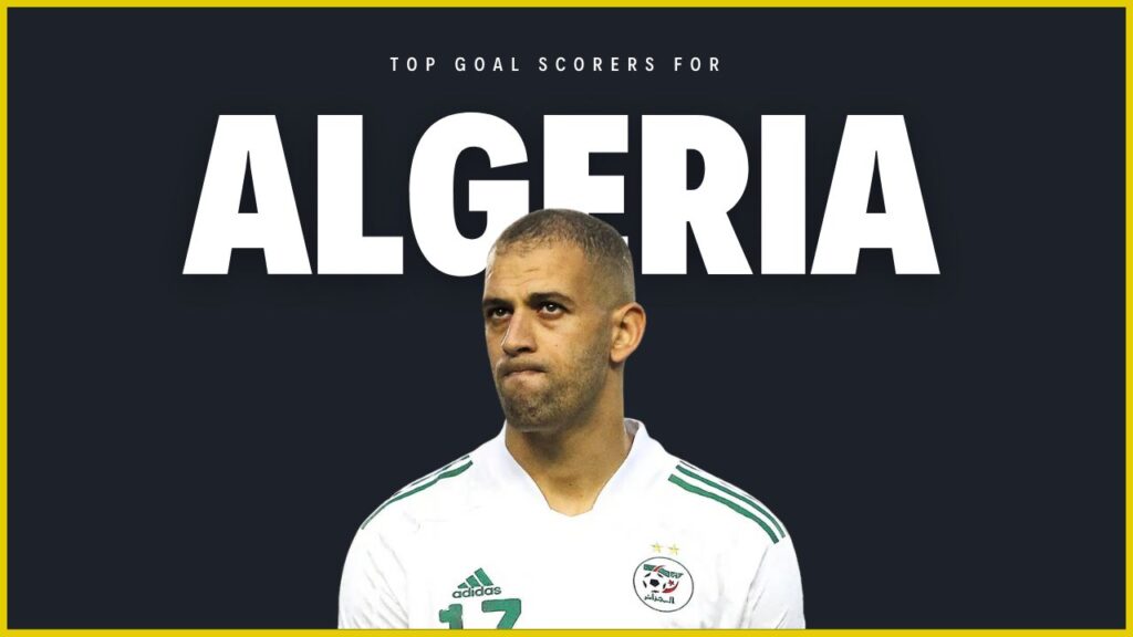 Top Goal Scorers For Algeria Football Team All-Time