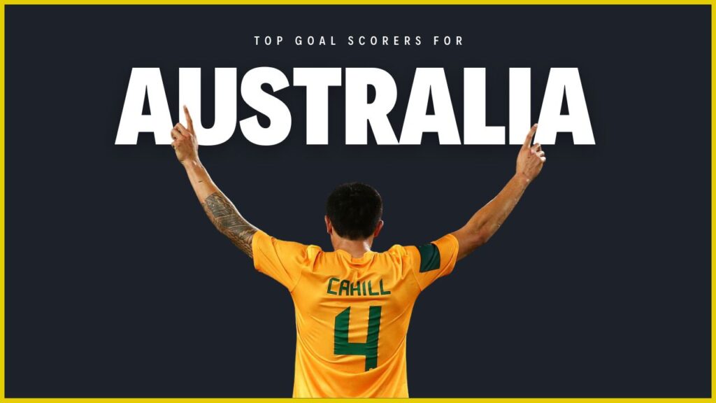 Top Goal Scorers For Australia Football Team All-Time