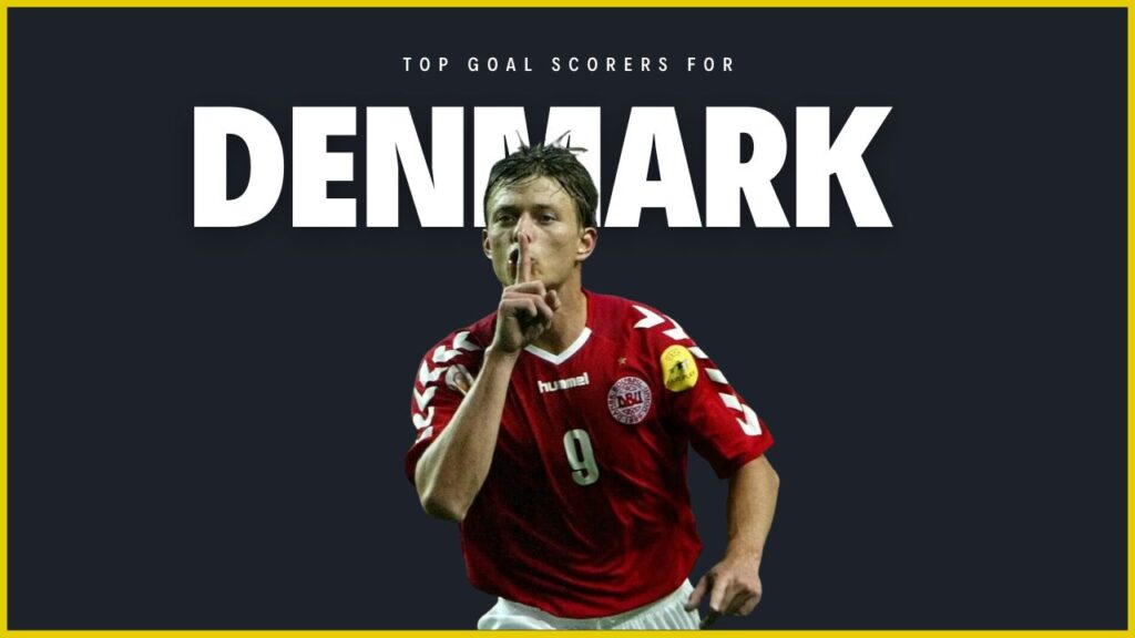 Top Goal Scorers For Denmark Football Team All-Time