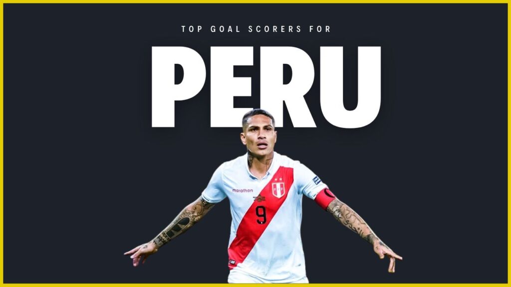 Top Goal Scorers For Peru Football Team All-Time