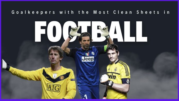 Goalkeepers with the Most Clean Sheets in Football