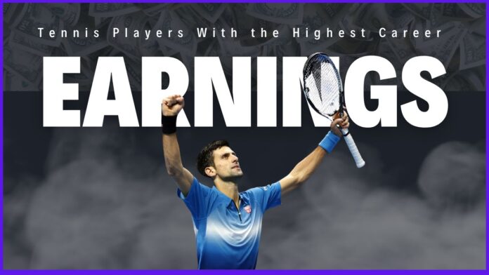 Male Tennis Players With the Highest Career Earnings